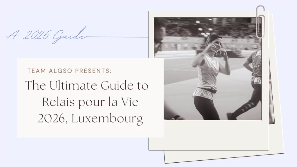 Un guide 2026. L'équipe ALGSO présente: Le guide ultime du Relais pour la Vie 2026 Luxembourg